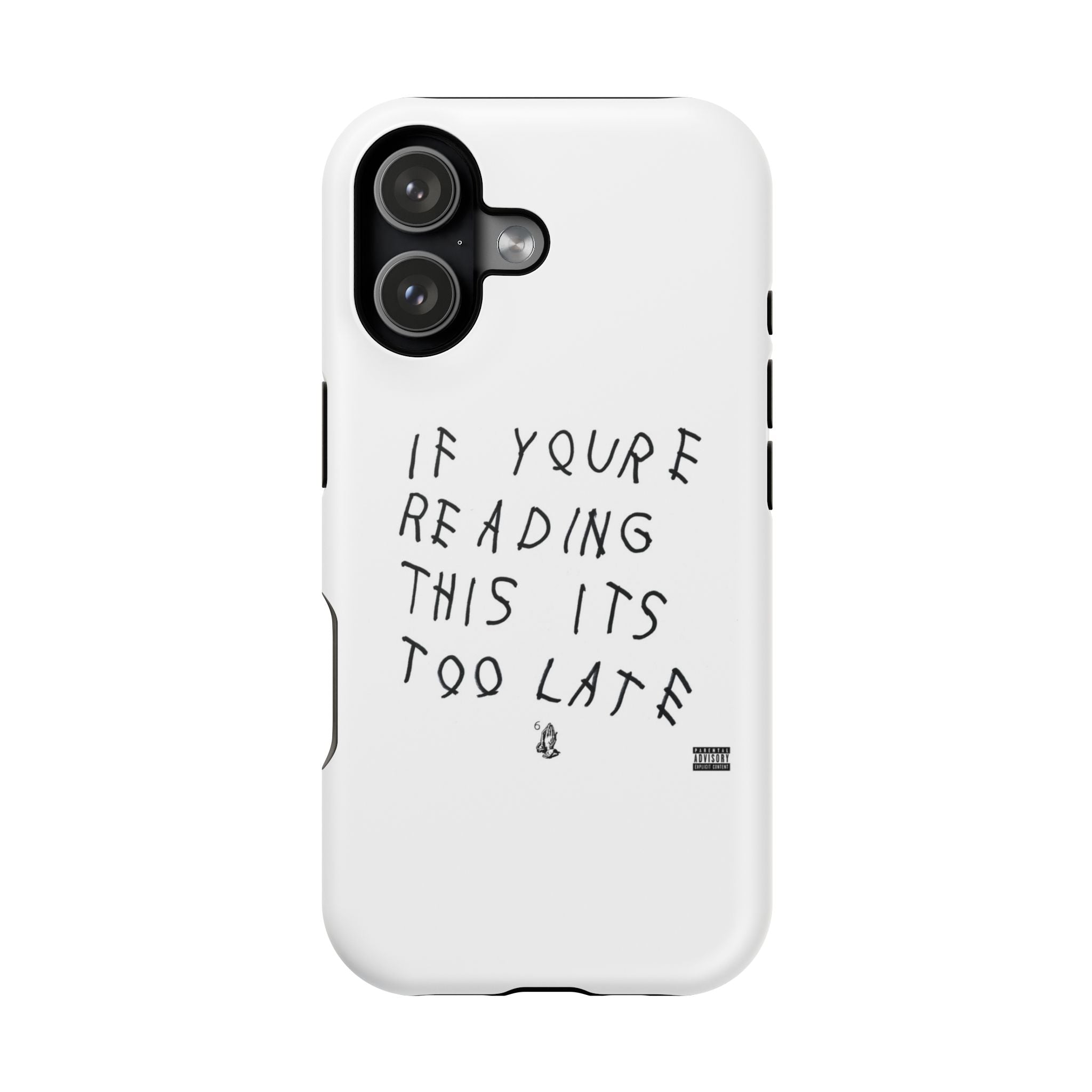If Youre Reading This Its Too Late phone case | Impact-resistant case