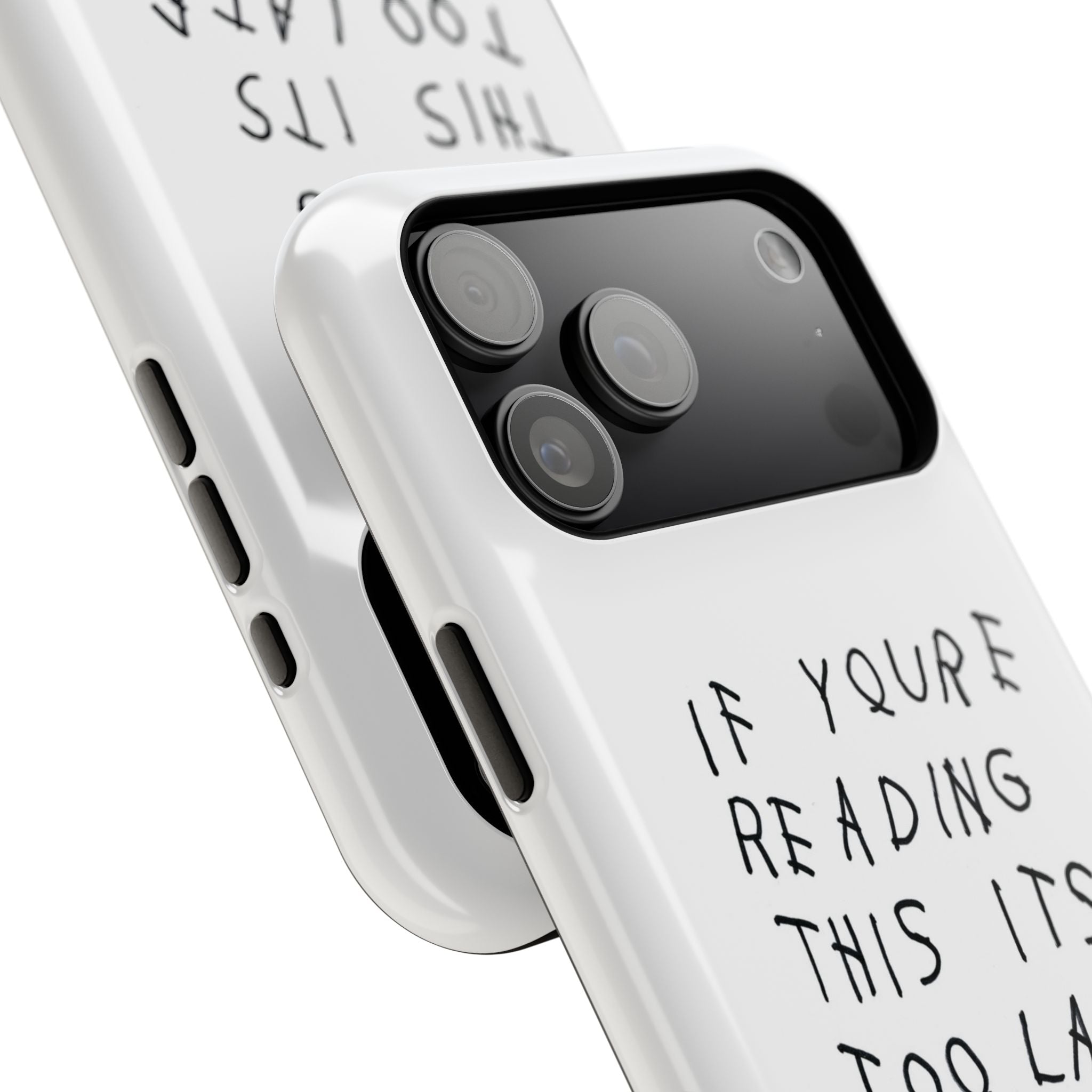 If Youre Reading This Its Too Late phone case | Impact-resistant case
