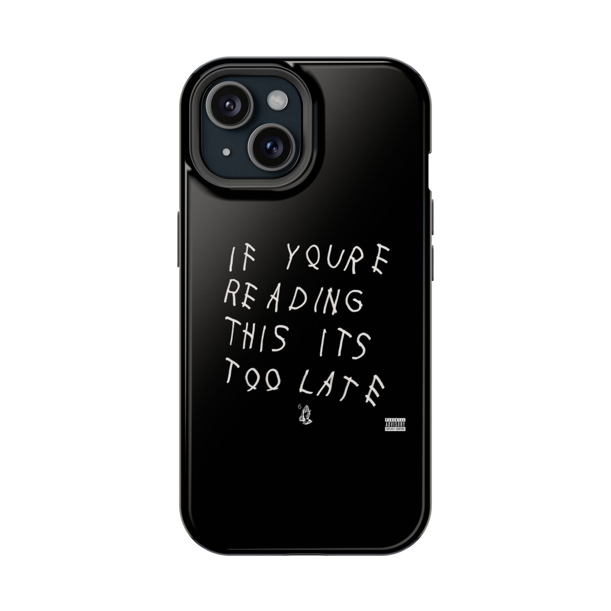 If You're Reading This It's Too Late phone case | Impact-Resistant Case