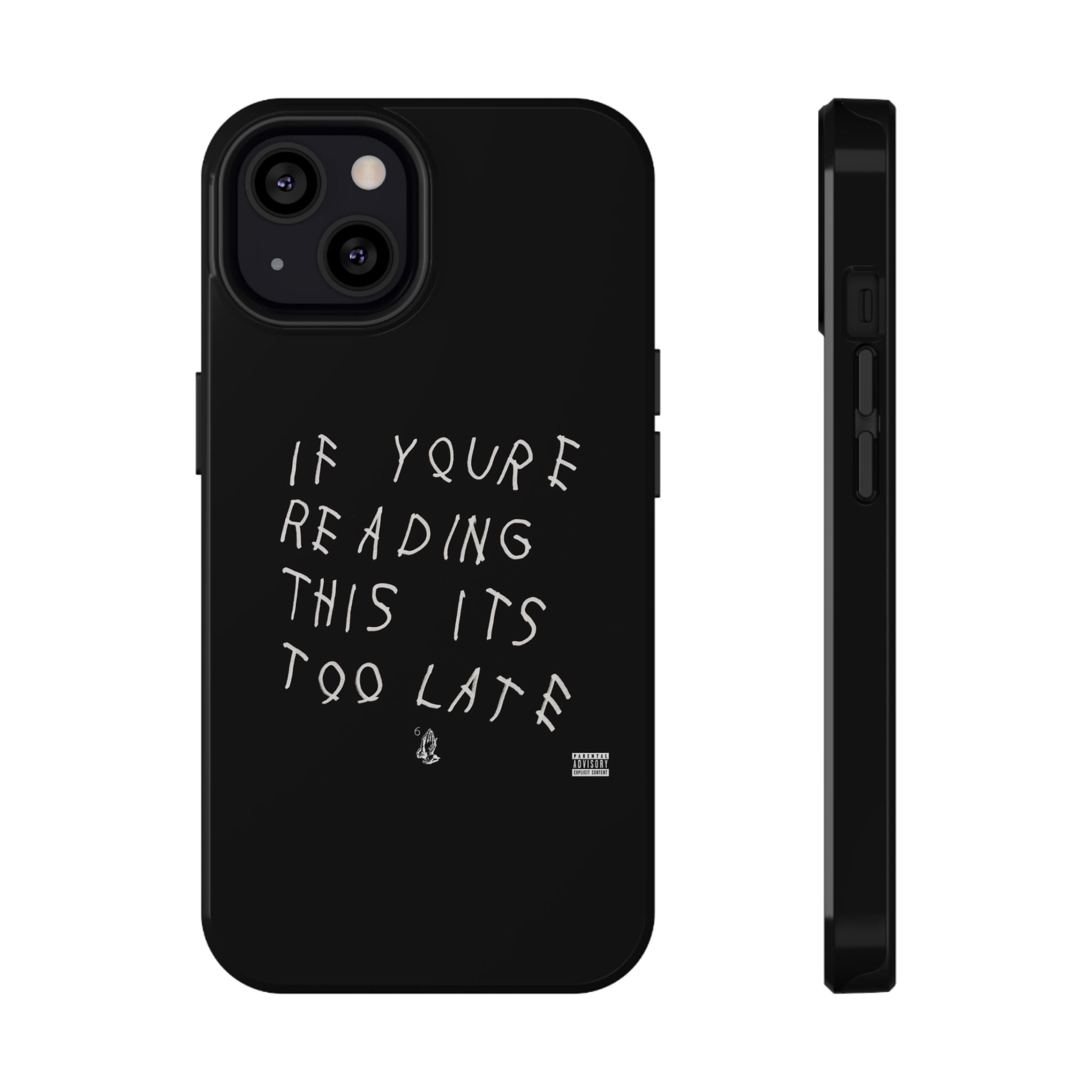 If You're Reading This It's Too Late phone case | Impact-Resistant Case