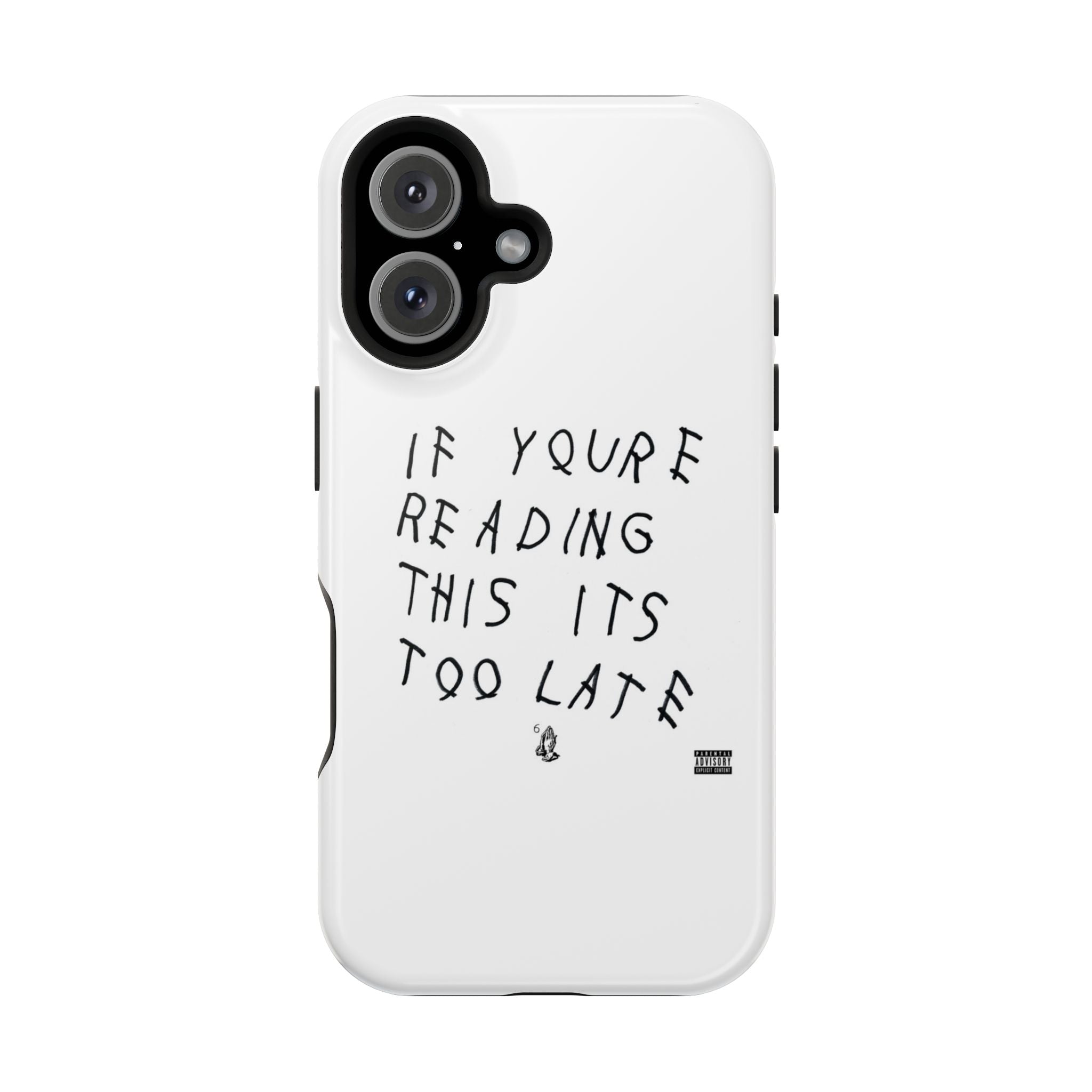 If Youre Reading This Its Too Late phone case | Impact-resistant case