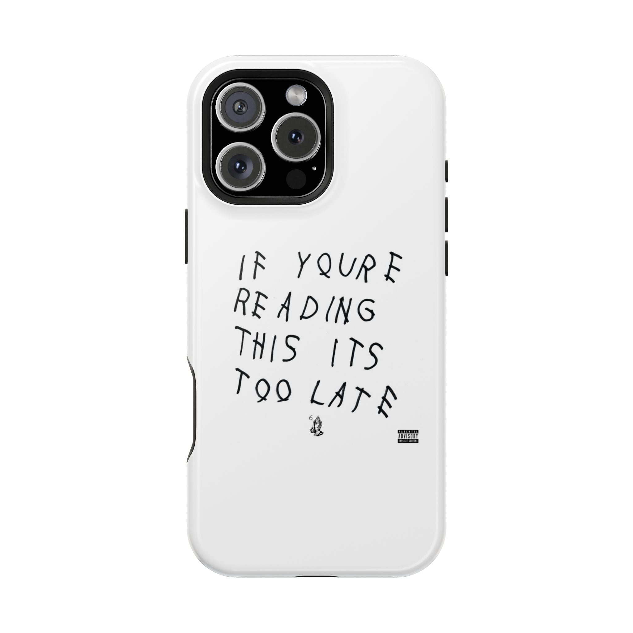If Youre Reading This Its Too Late phone case | Impact-resistant case