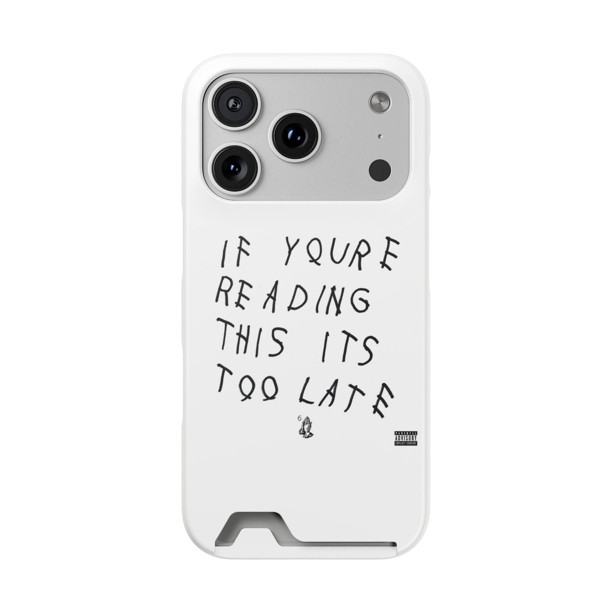 If Youre Reading This Its Too Late Card Holder Phone Case