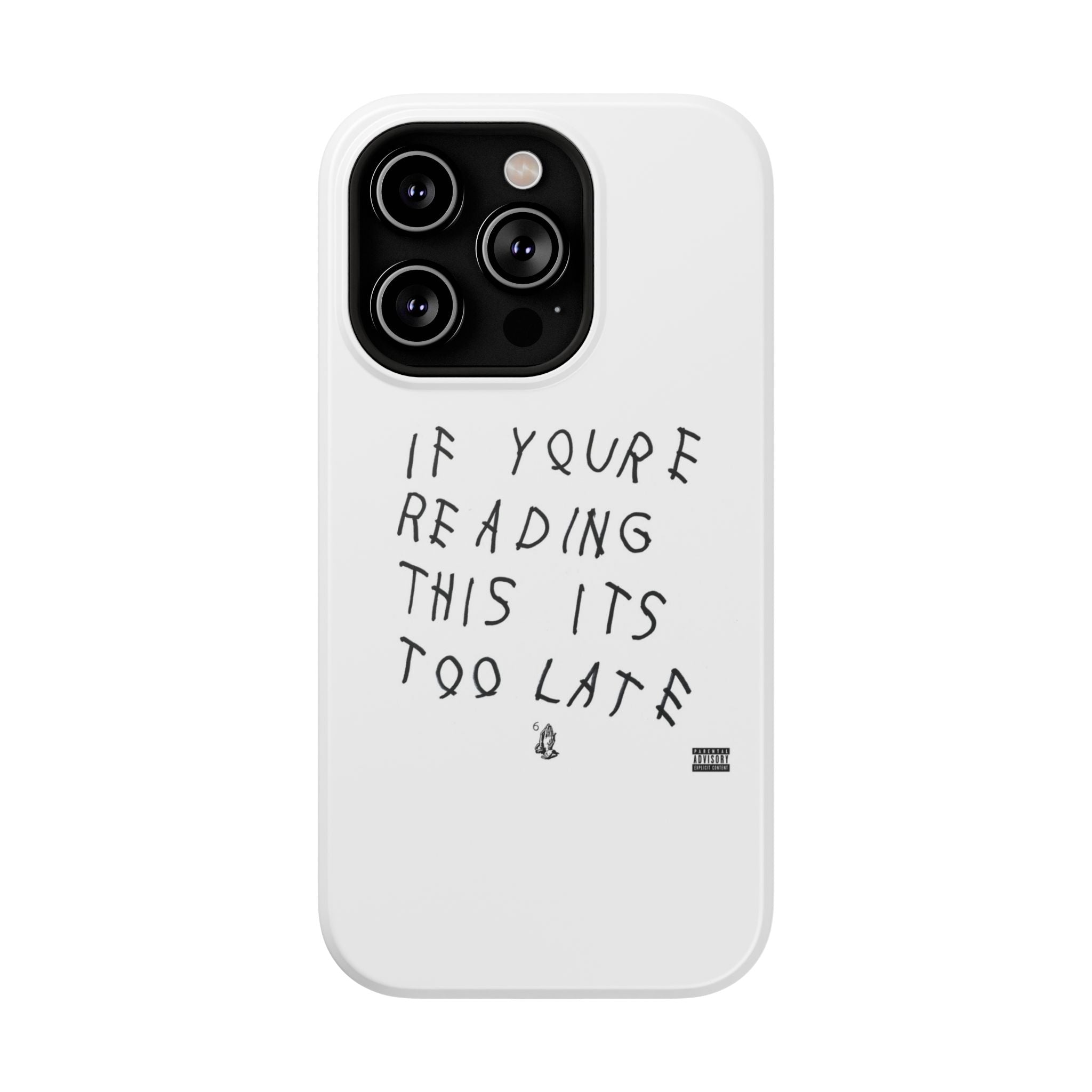 If Youre Reading This Its Too Late phone case | Impact-resistant case