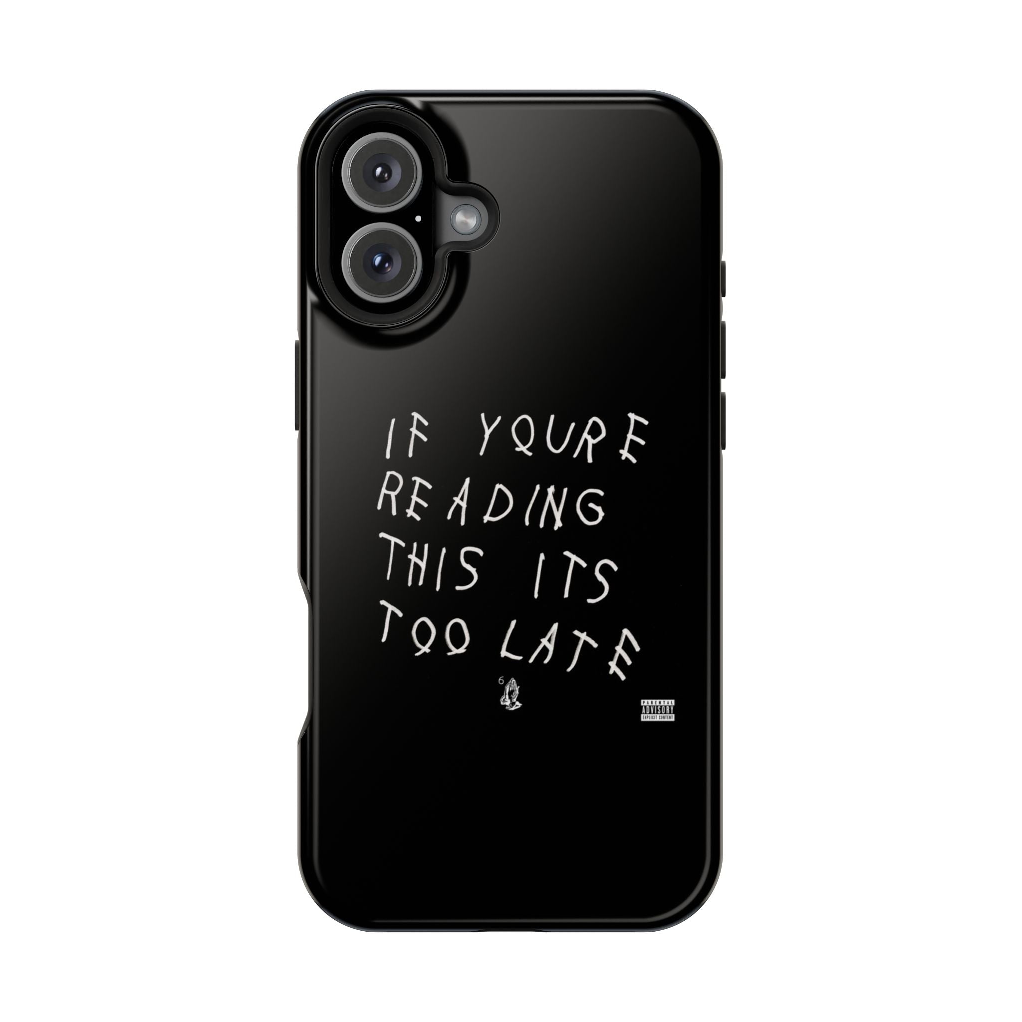 If You're Reading This It's Too Late phone case | Impact-Resistant Case