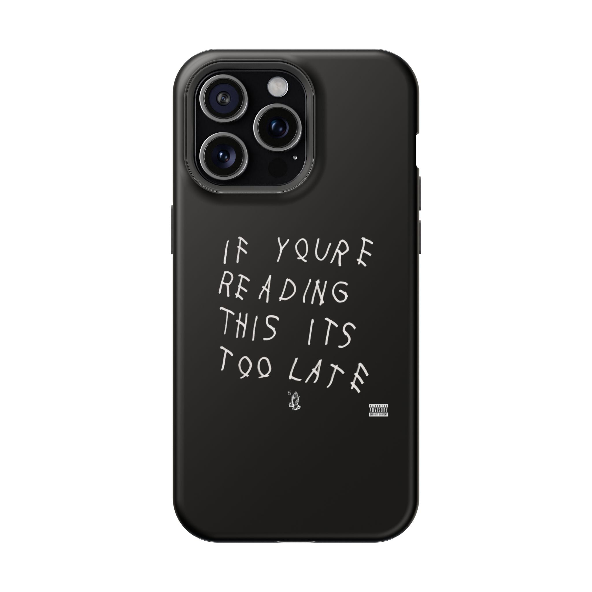 If You're Reading This It's Too Late phone case | Impact-Resistant Case