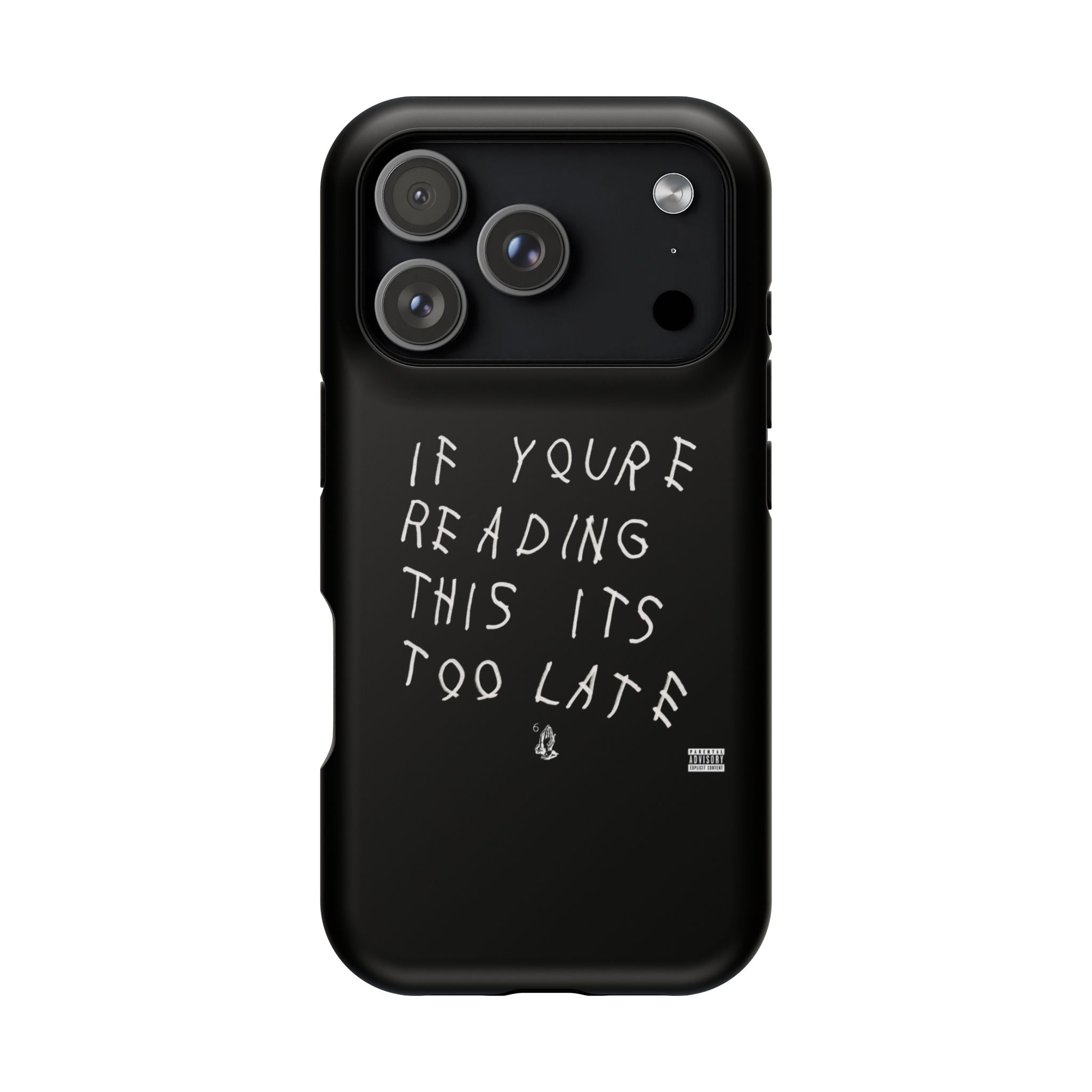 If You're Reading This It's Too Late phone case | Impact-Resistant Case
