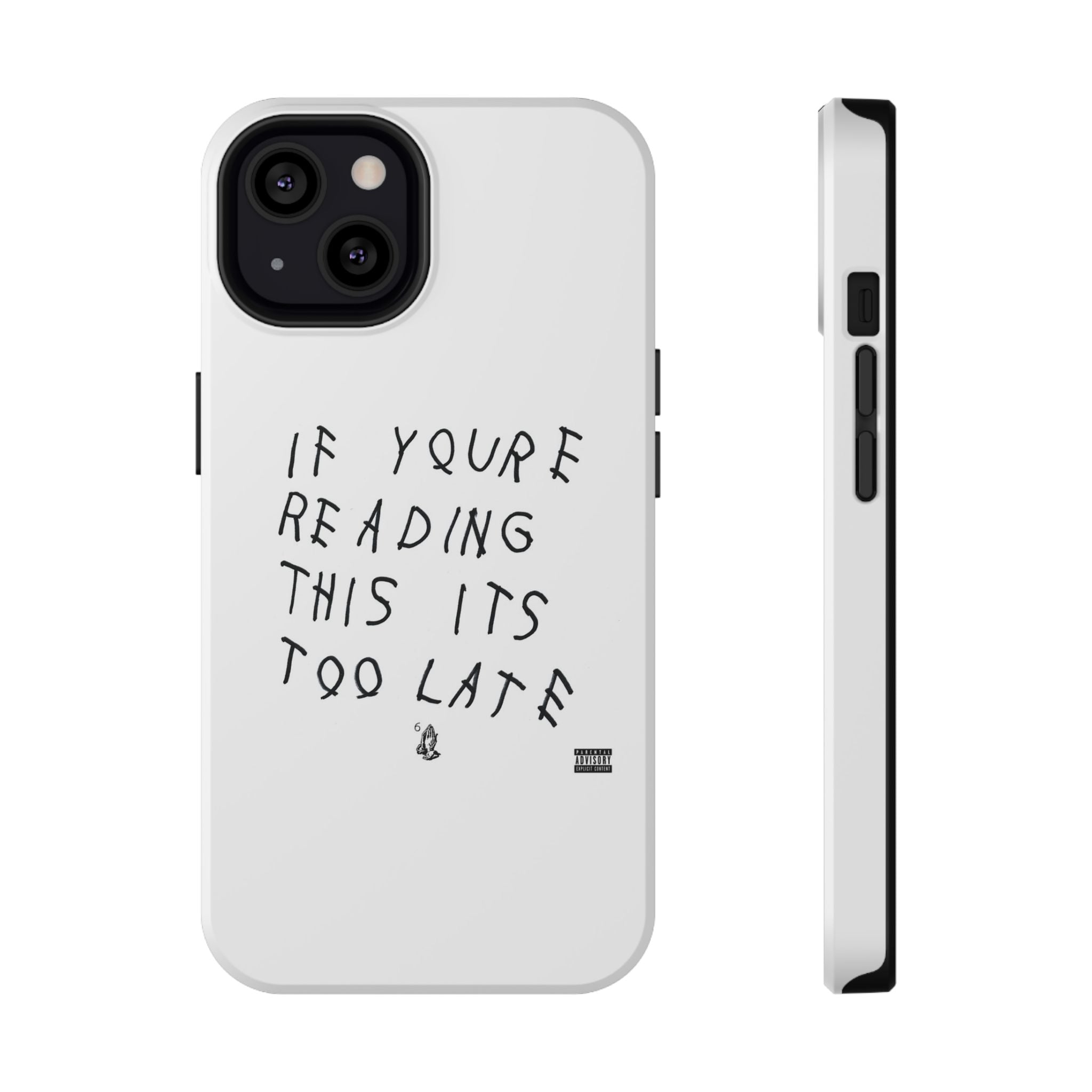 If Youre Reading This Its Too Late phone case | Impact-resistant case
