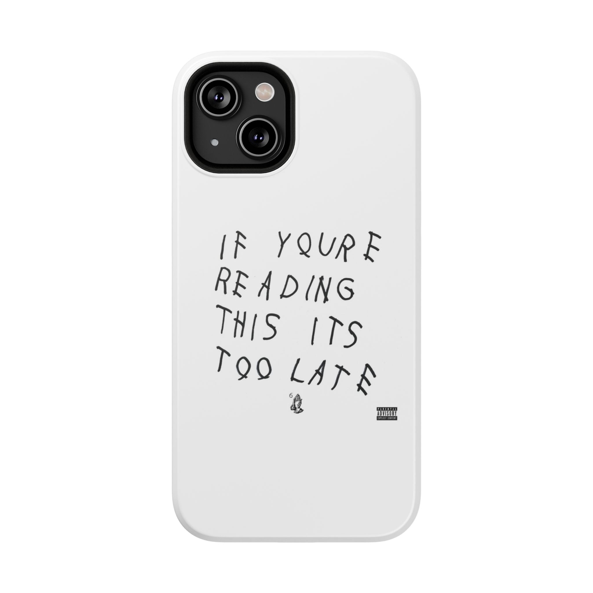 If Youre Reading This Its Too Late phone case | Impact-resistant case