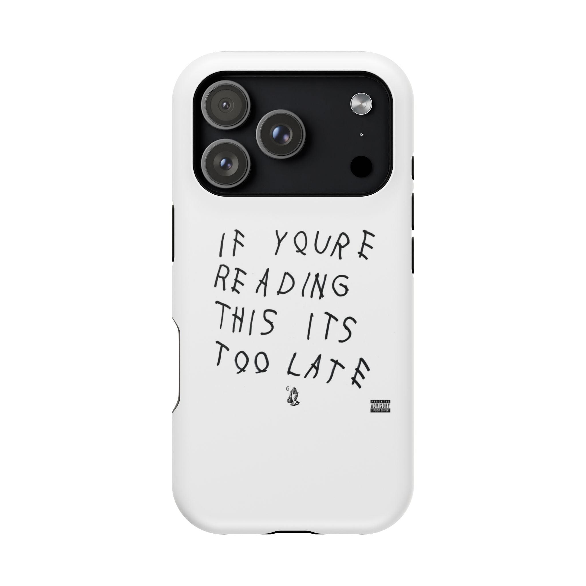 If Youre Reading This Its Too Late phone case | Impact-resistant case