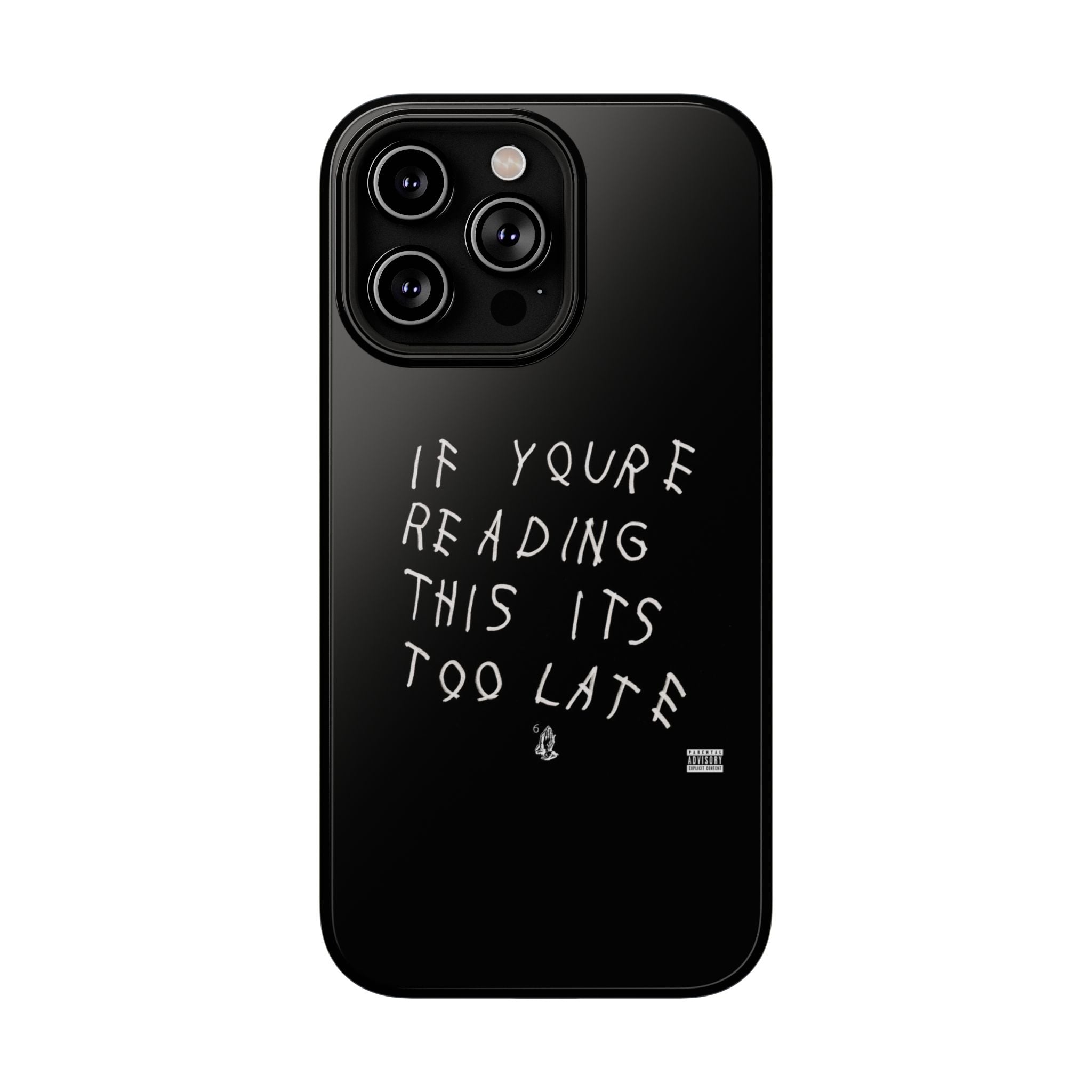 If You're Reading This It's Too Late phone case | Impact-Resistant Case
