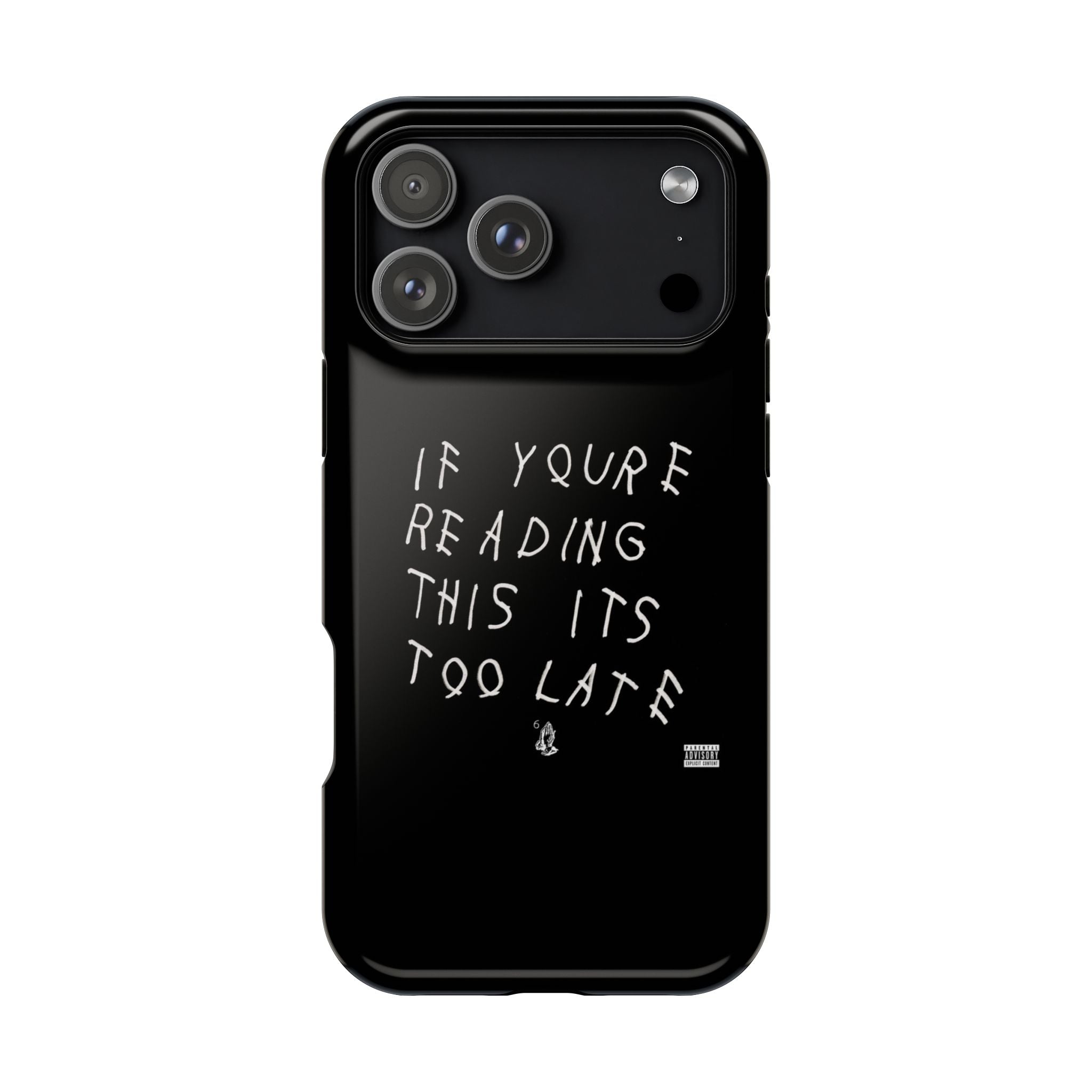 If You're Reading This It's Too Late phone case | Impact-Resistant Case